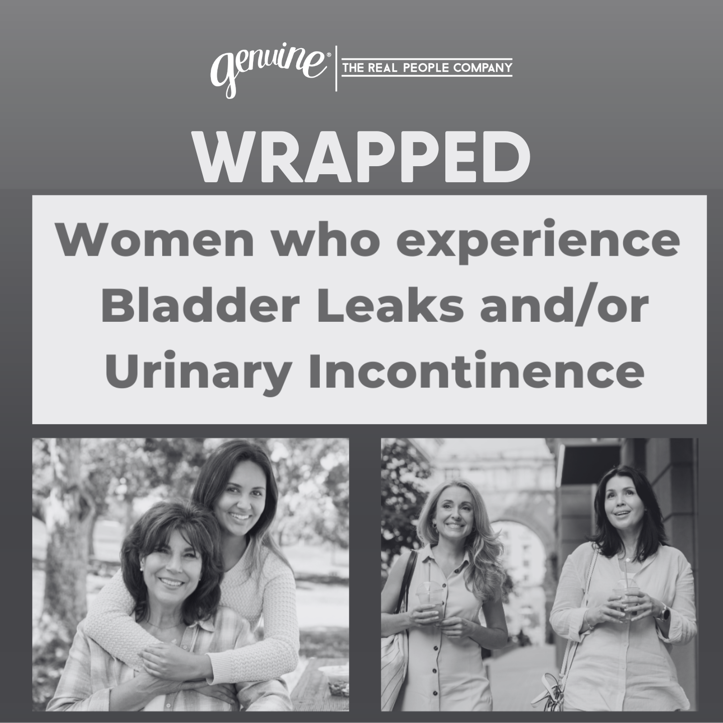 CASTING: WOMEN WHO EXPERIENCE BLADDER LEAKS AND/OR URINARY INCONTINENCE