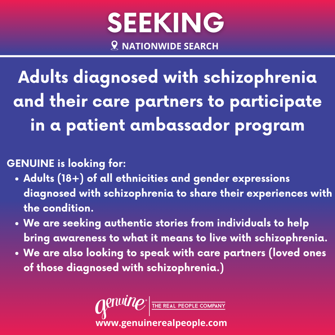 SEEKING: Adults diagnosed  with schizophrenia  and their care partners to participate in a  patient ambassador program